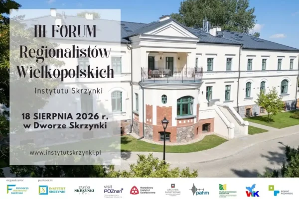III Forum Regionalistów Wielkopolskich w Skrzynkach – praktyczne warsztaty dla pasjonatów historii