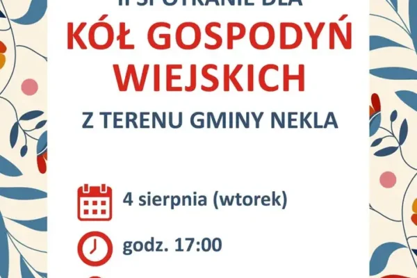 Dziś drugie spotkanie Kół Gospodyń Wiejskich w Nekli